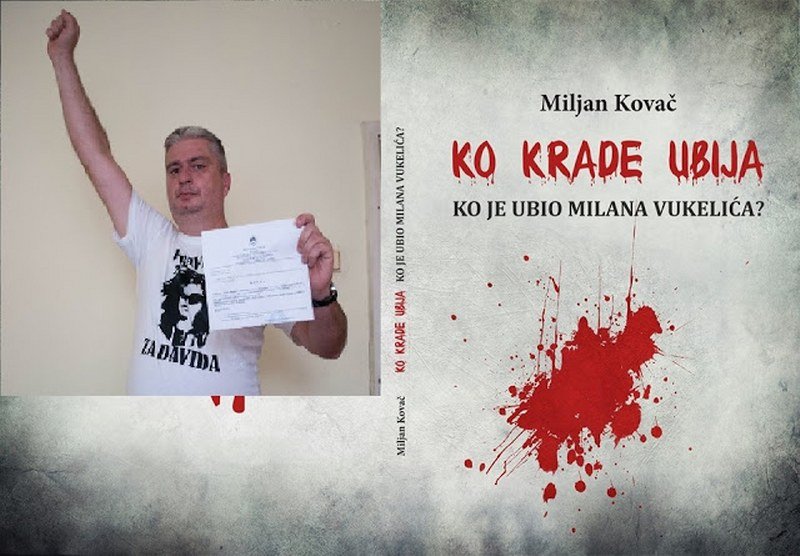 Borislav Radovanović: Miljan Kovač objavio -enciklopediju dokaza- režimskog ubistva Milana Vukelića